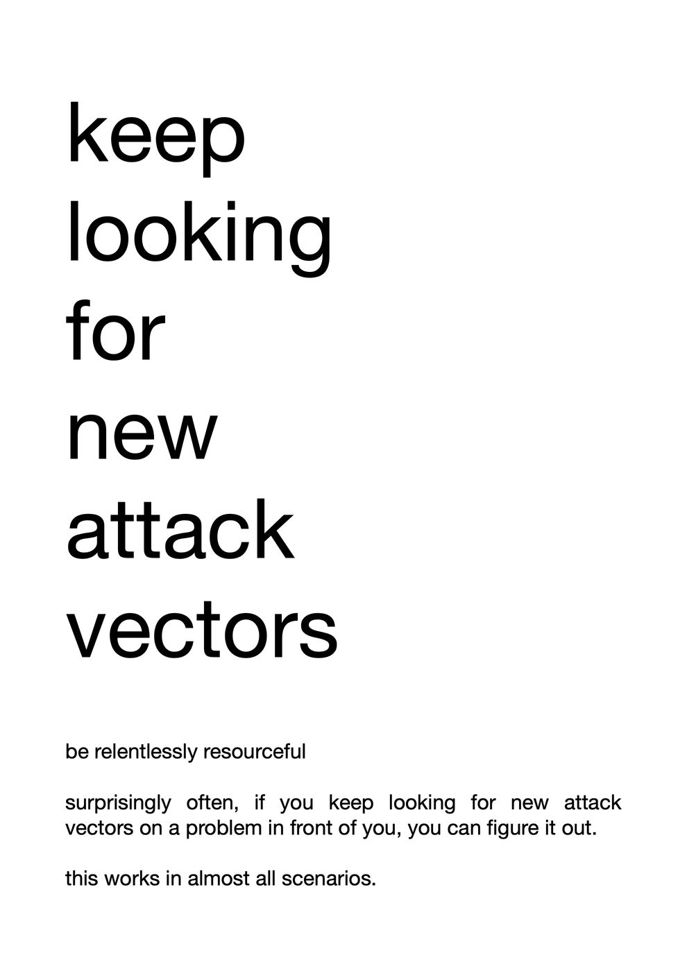 keep looking for new attack vectors